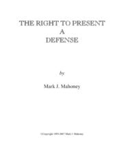 The Right To Present A Defense - Publication (PDF) by Mark J. Mahoney